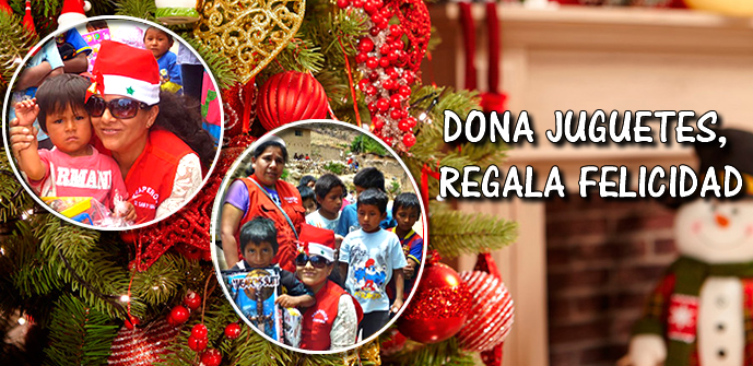 ▷ Donar Juguetes es Regalar Felicidad【 Peru 】